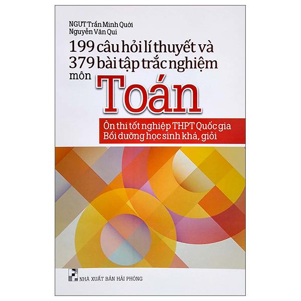 199 Câu Hỏi Lí Thuyết Và 379 Bài Tập Trắc Nghiệm Môn Toán