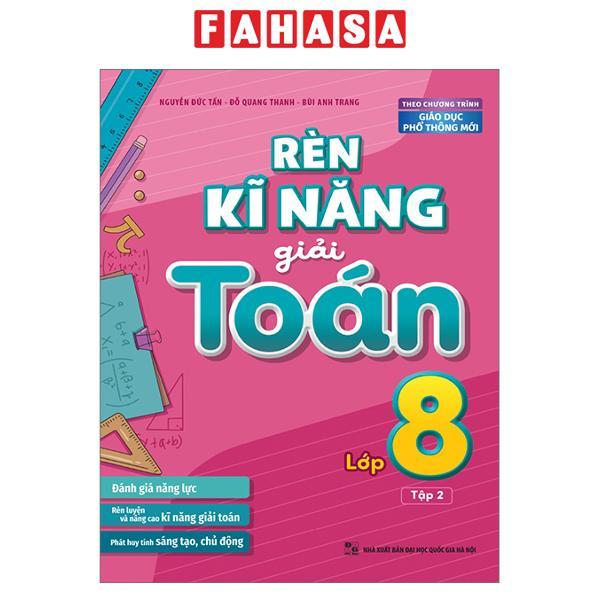 Rèn Kĩ Năng Giải Toán Lớp 8 - Tập 2 (Theo Chương Trình Giáo Dục Phổ Thông Mới)