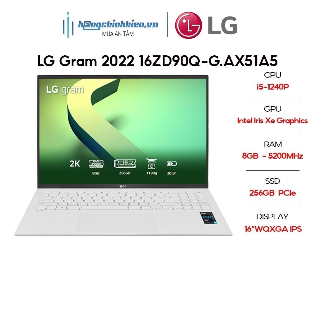 Laptop LG Gram 2022 16ZD90Q-G.AX51A5 (i5-1240P 8GB 256GB Intel Iris Xe Graphics 16' WQXGA 99% DCI-P3 DOS) Hàng chính hãng