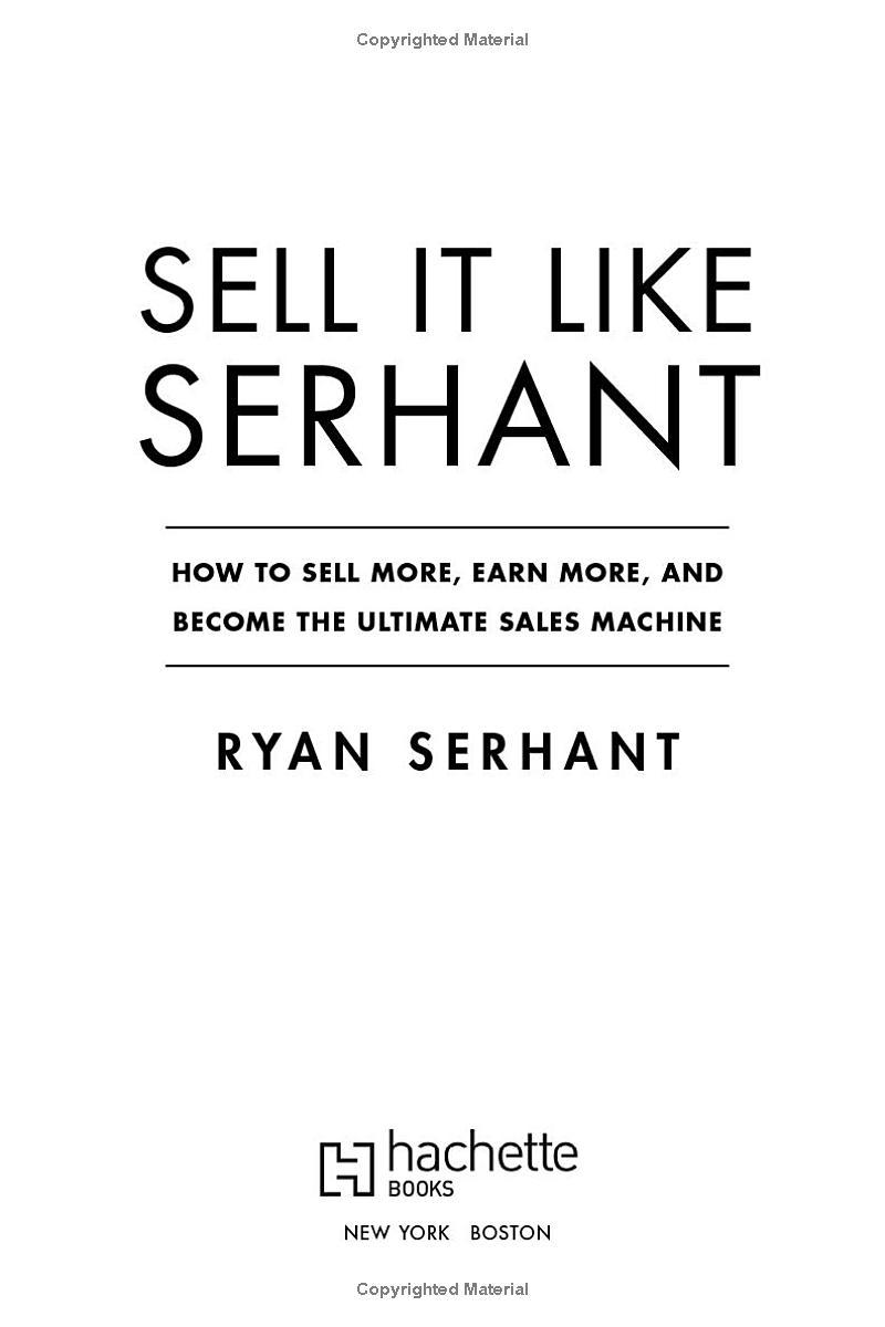 Sell It Like Serhant: How To Sell More, Earn More, And Become The Ultimate Sales Machine