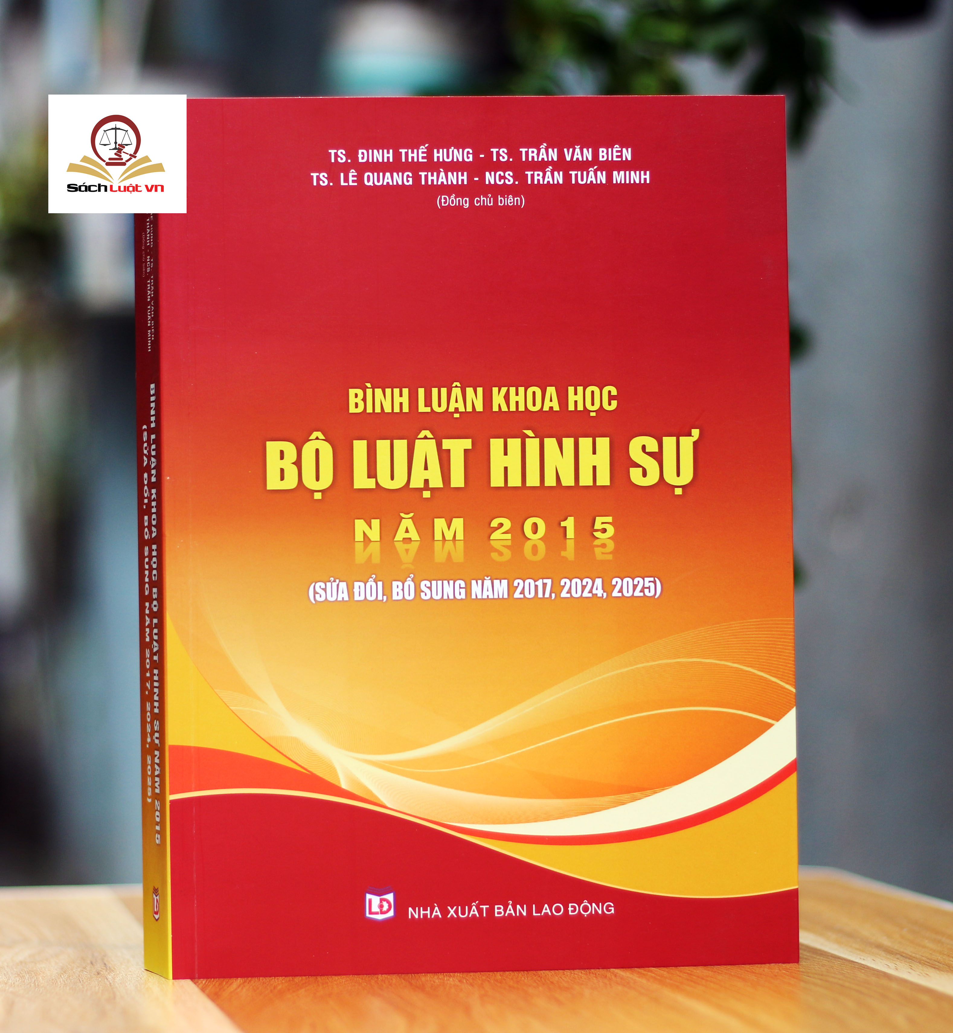 Bình luận khoa học Bộ luật Hình sự năm 2015 (sửa đổi, bổ sung năm 2017, 2024, 2025)