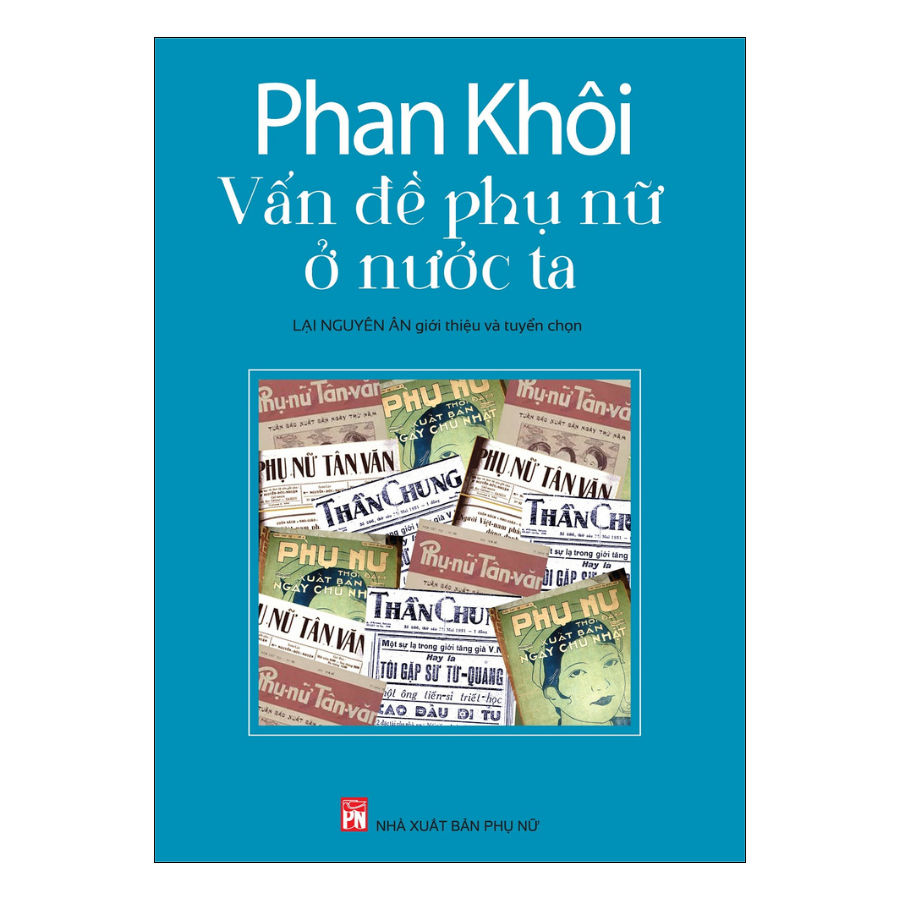 Phan Khôi: Vấn Đề Phụ Nữ Ở Nước Ta
