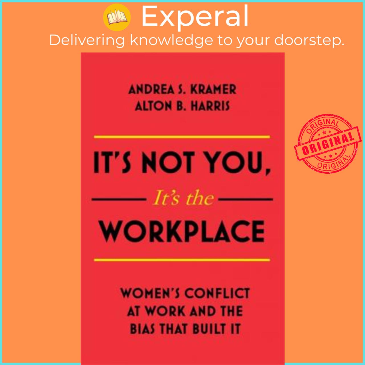 Sách - It's Not You, It's the Workplace : Women's Conflict at Work and the Bi by Alton B. Harris