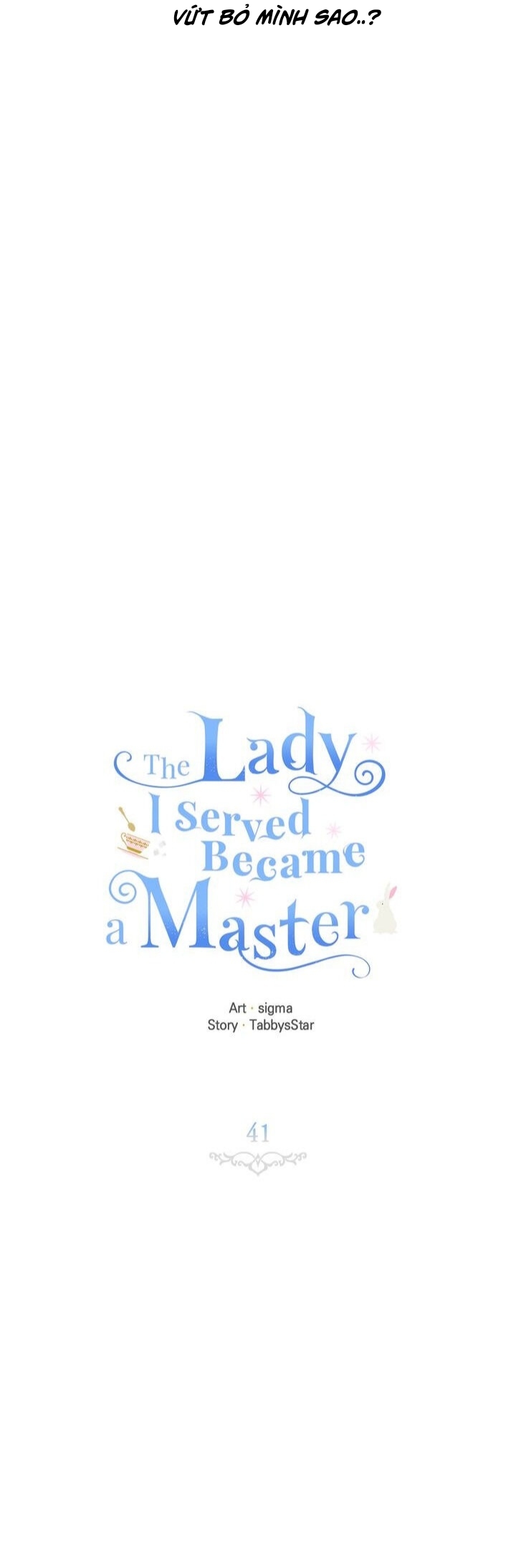 vị tiểu thư tôi từng theo hầu đã trở thành thiếu gia chapter 41 32