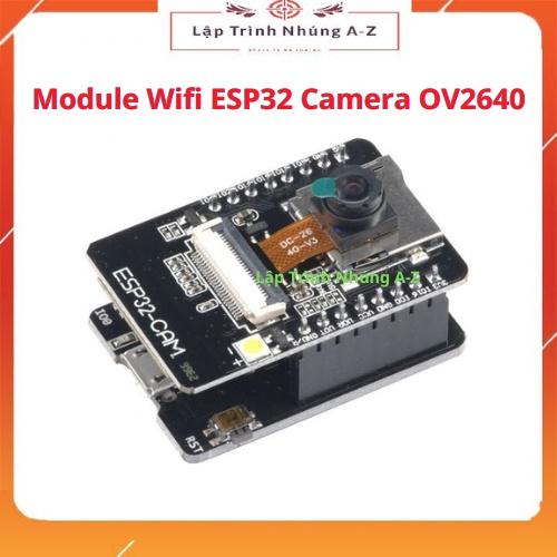 [Lập Trình Nhúng A-Z][118] Module Wifi ESP32 Camera OV2640