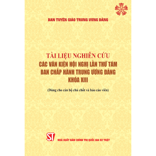 Tài liệu nghiên cứu các văn kiện Hội nghị lần thứ tám Ban chấp hành Trung ương Đảng khóa XIII