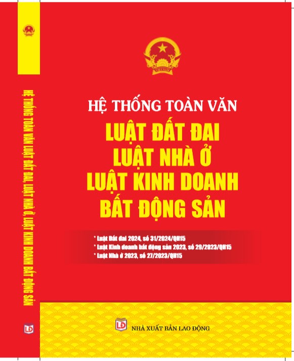 Hệ Thống Toàn Văn Luật Đất Đai – Luật Nhà Ở – Luật Kinh Doanh Bất Động Sản.