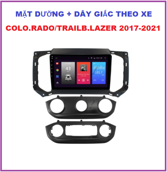 Mặt dưỡng lắp màn 9inch +dây giắc theo xe COLO.RADO/TRAILB.LAZER đời 2017-2021