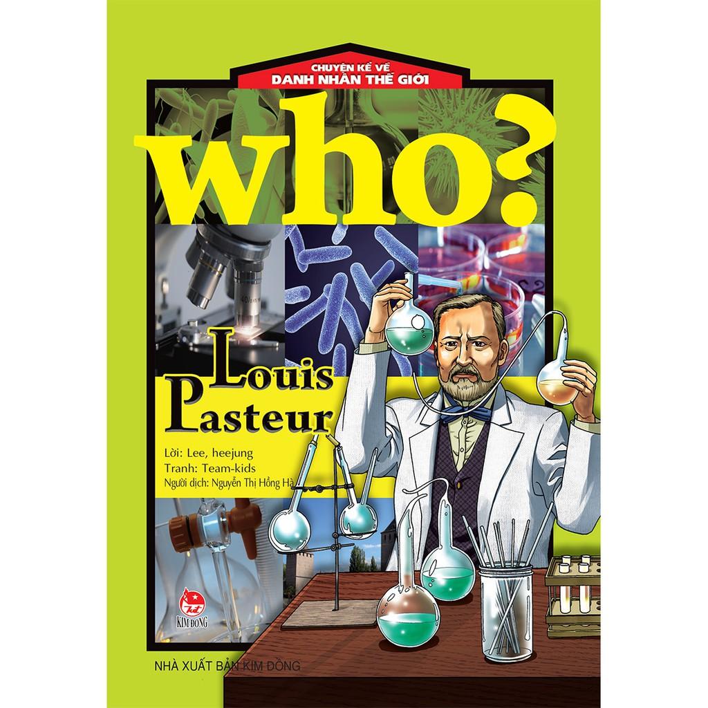 Sách - Who? Chuyện kể về danh nhân thế giới - Louis Pasteur