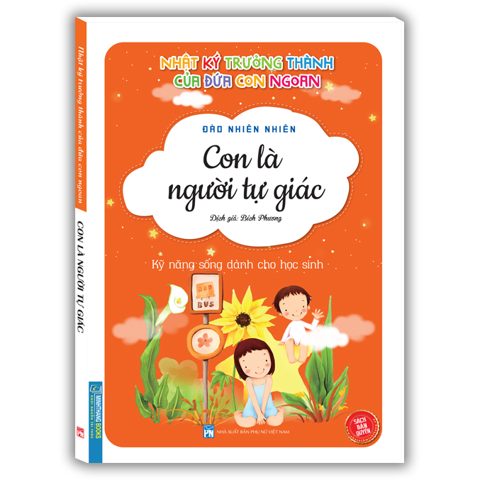 Nhật Ký Trưởng Thành Của Đứa Con Ngoan (Kỹ Năng Sống Dành Cho Học Sinh) - Con Là Người Tự Giác