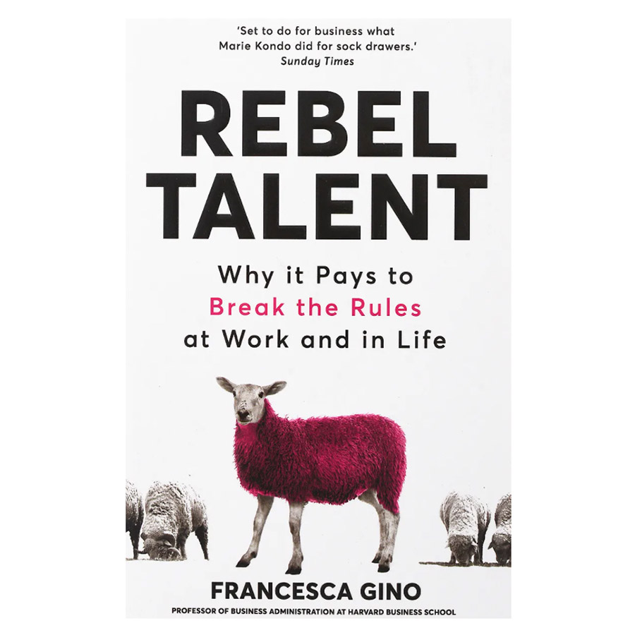 Rebel Talent: Why it Pays to Break the Rules at Work and in Life (Paperback)