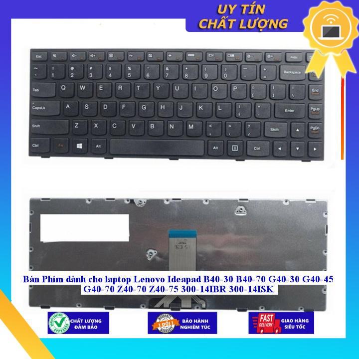 Bàn Phím dùng cho laptop Lenovo Ideapad B40-30 B40-70 G40-30 G40-45 G40-70 Z40-70 Z40-75 300-14IBR 300-14ISK - Hàng Nhập Khẩu New Seal