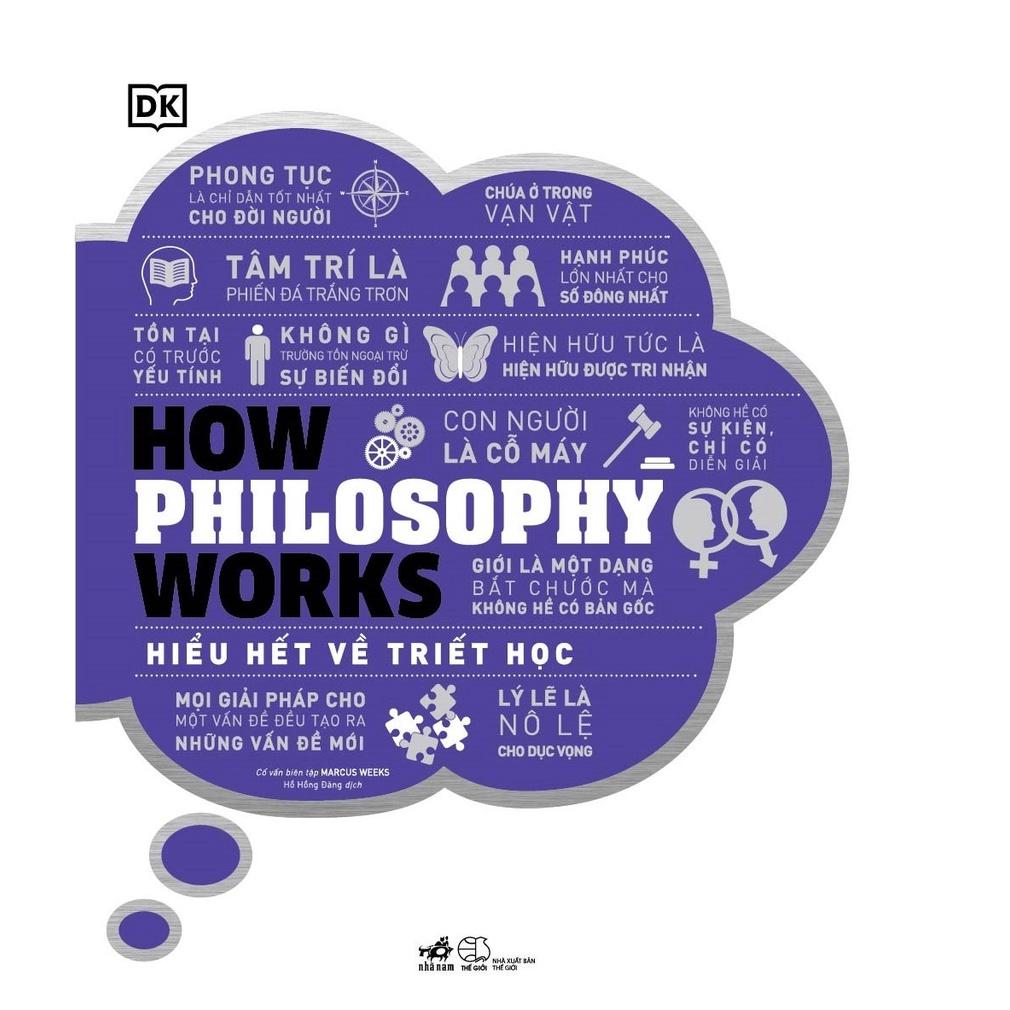 Sách Hiểu hết về triết học - How Philosophy Works - Nhã Nam - BẢN QUYỀN