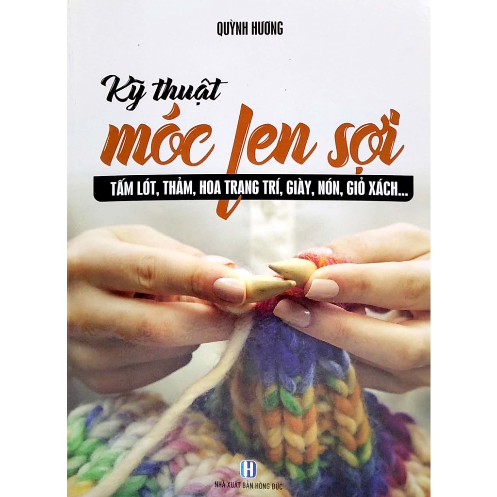Sách Bộ Sách Móc Len Sợi: 15 Mẫu Thời Trang Dạo Phố + Tấm Lót, Thảm, Hoa Trang Trí, Giày, Nón, Giỏ Xách,…