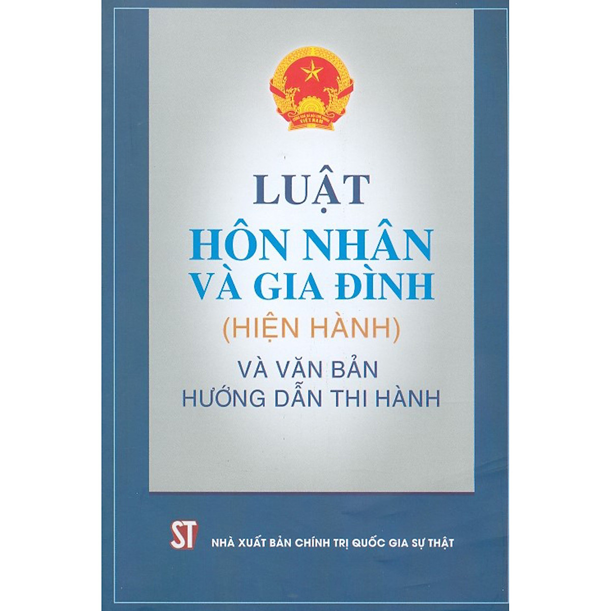 Luật Hôn nhân và gia đình (hiện hành) và văn bản hướng dẫn thi hành