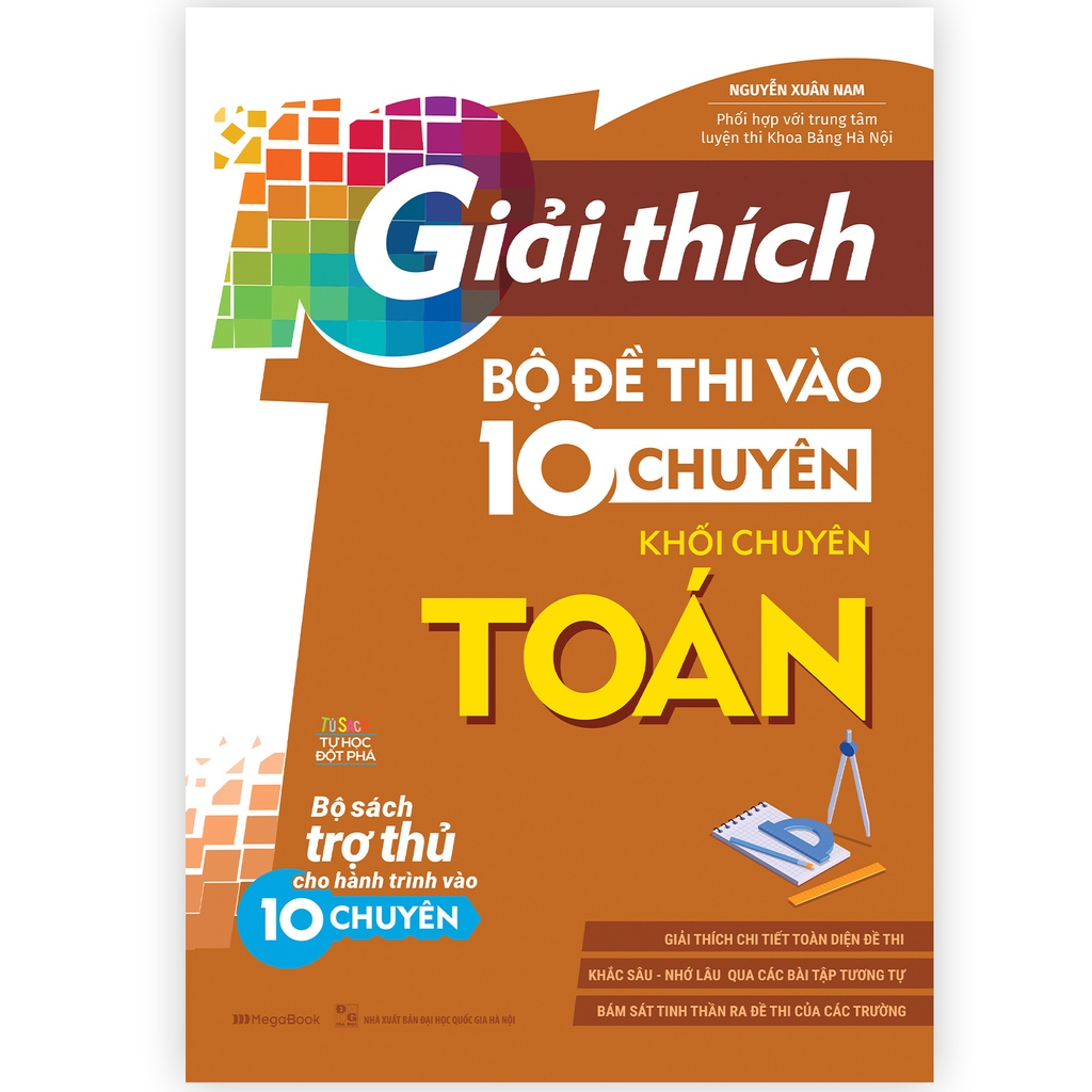 Sách - Giải Thích Bộ Đề Thi Vào 10 Chuyên - Khối Chuyên Toán