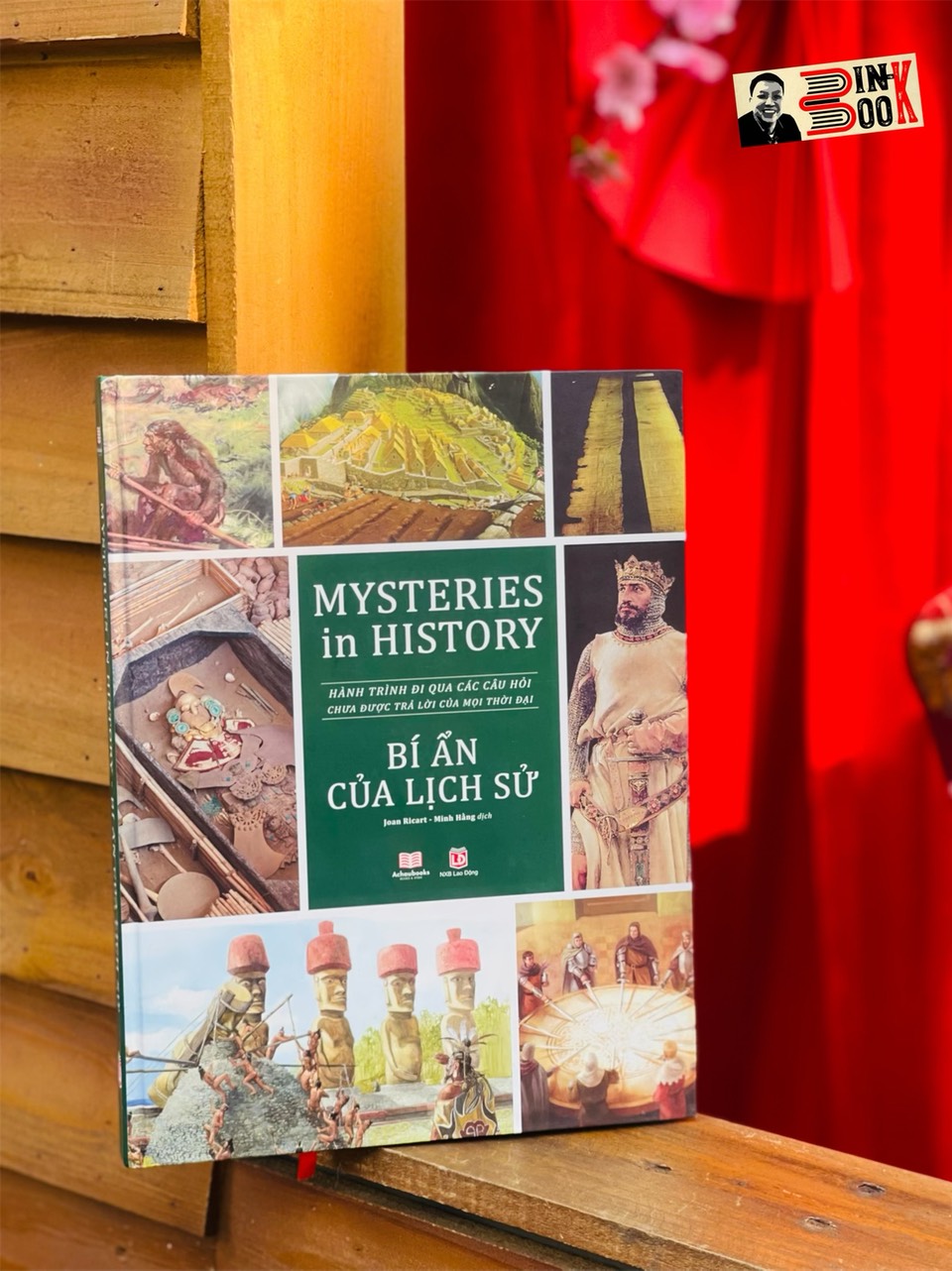 – BÍ ẨN CỦA LỊCH SỬ - MYSTERIES IN HISTORY - Á Châu – NXB Lao Động