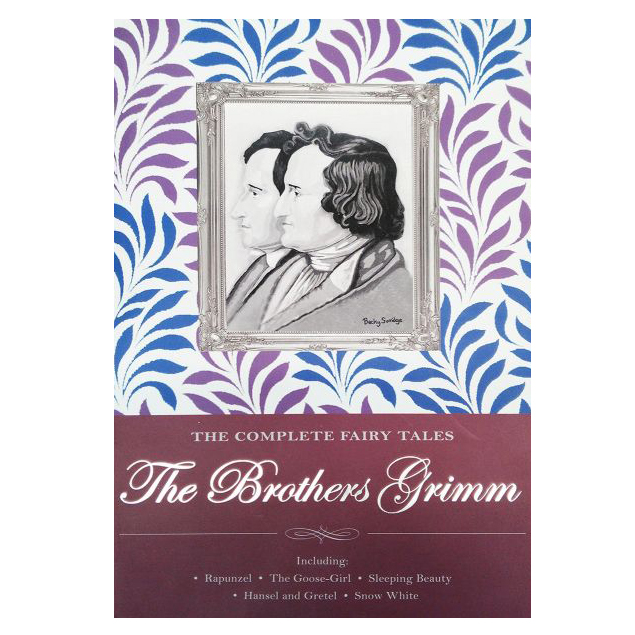 The Complete Fairy Tales Of The Brothers Grimm