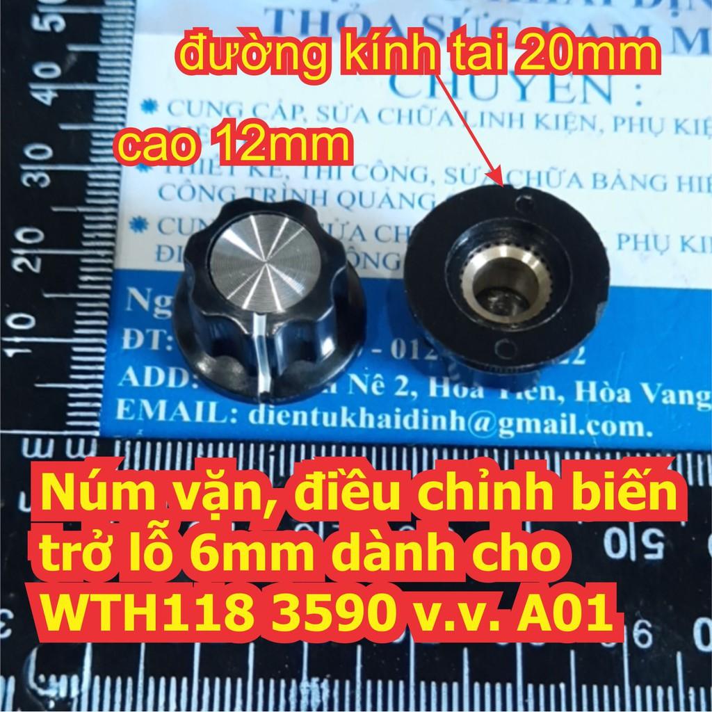 Núm vặn, điều chỉnh biến trở lỗ 6mm dành cho WTH118 3590 v.v. các loại A01 ~ A05 kde6487