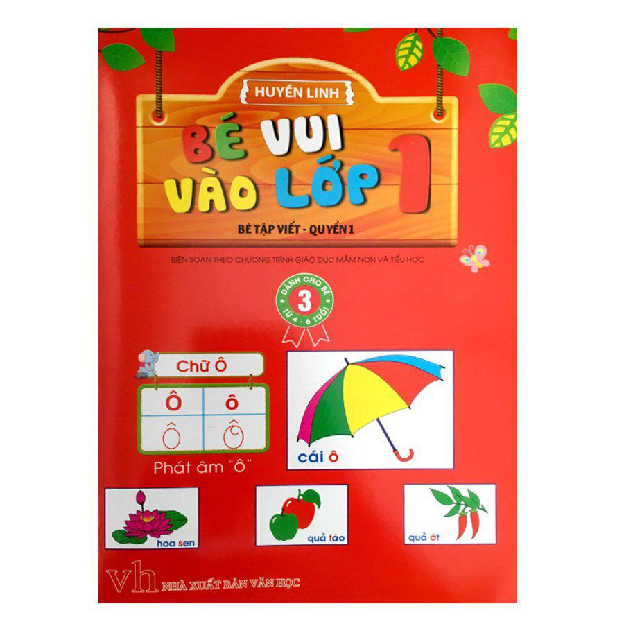 Bé Vui Vào Lớp 1 - Bé Tập Viết (Quyển 1)