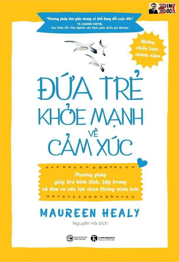 ĐỨA TRẺ KHOẺ MẠNH VỀ CẢM XÚC –  Maureen Healy – Nguyễn Hà dịch - Thái Hà - NXB Công Thương