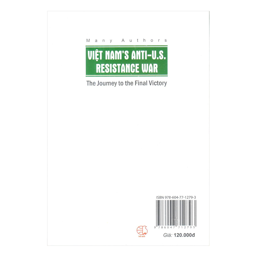 Việt Nam's Anti - U.S Resistance War The Journey to the Final Victory (Kháng chiến chống Mỹ-Hành trình tới thắng lợi)