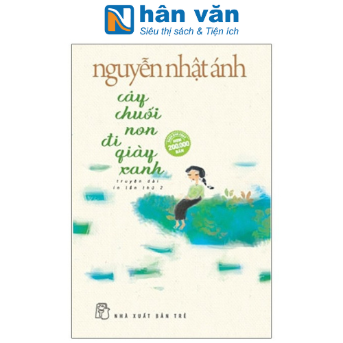 Cây Chuối Non Đi Giày Xanh (Bìa Mềm)