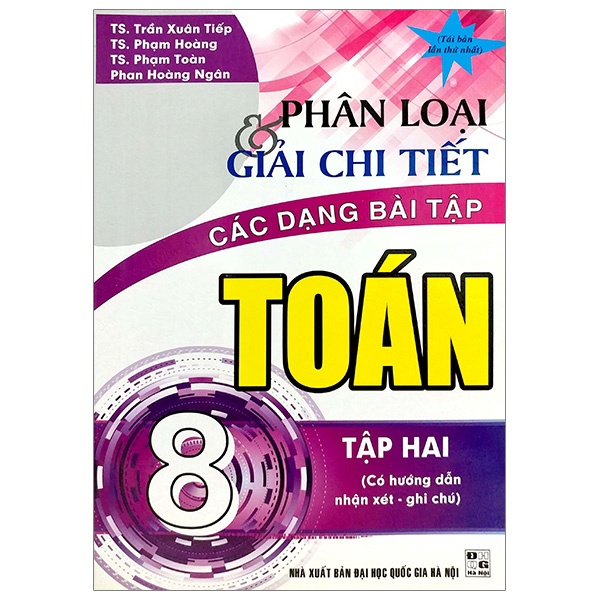 Phân Lọai Và Giải Chi Tiết Các Dạng Bài Tập Toán 8 - Tập 2( tái bản )