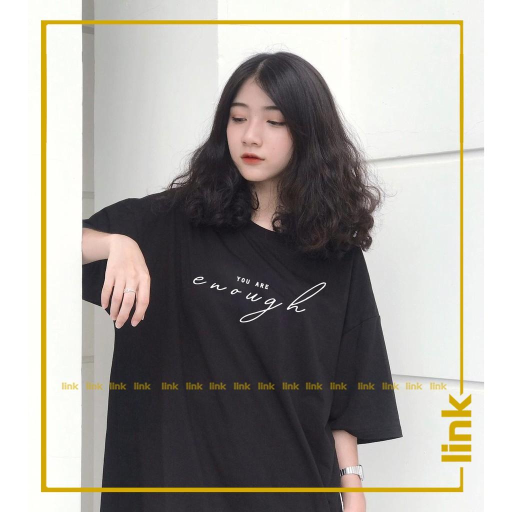 Áo phông tay lỡ YOU ARE ENOUGH dáng rộng unisex