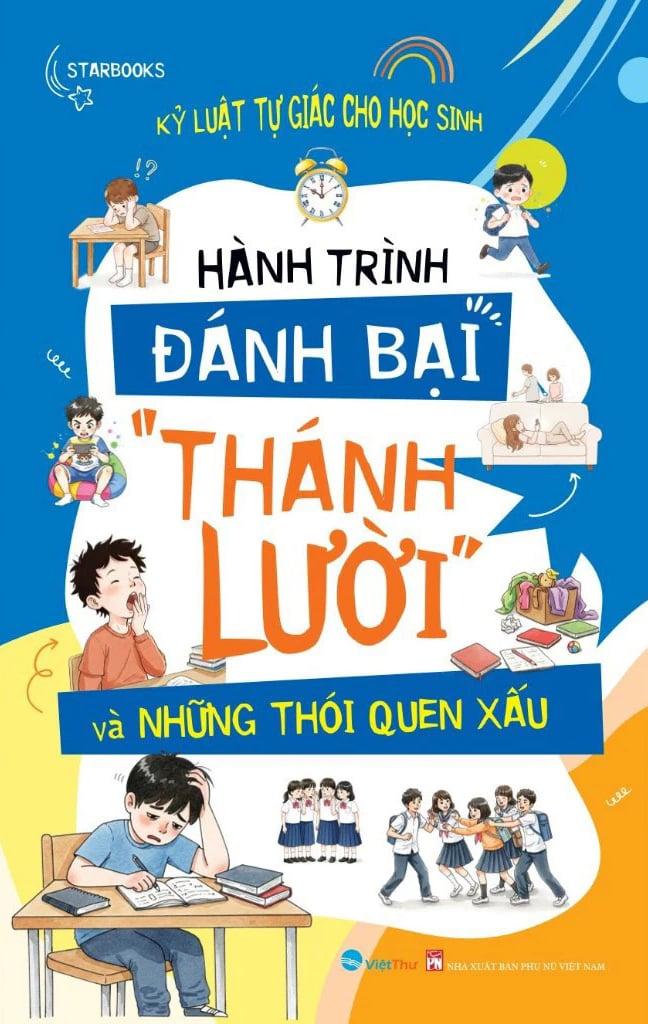 Sách - Kỷ Luật Tự Giác Cho Học Sinh - Hành Trình Đánh Bại "Thánh Lười" và Những Thói Quen Xấu
