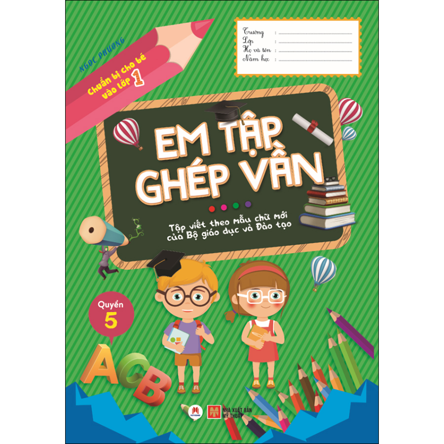 Combo Chuẩn Bị Cho Bé Vào Lớp 1 - Làm Quen Chữ Cái (8 Cuốn) - (Tập Tô Nét Cơ Bản + Tập Tô Chữ Cái Q2 + Tập Tô Chữ Cái Q3 + Tập Tô Chữ Cái Q4 + Em Tập Ghép Vần Q5 + Em Tập Ghép Vần Q6 + Em Tập Ghép Vần Q7+ Tập Tô Chữ Hoa Q8)