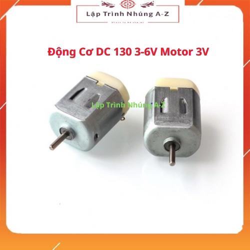 [Lập Trình Nhúng A-Z][148] Động Cơ DC 130 3-6V Motor 3V