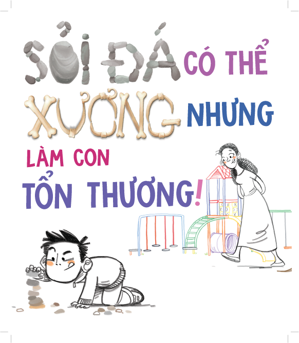 Sách - Dtpbooks - Gậy gộc và sỏi đá có thể làm con gãy xương nhưng lời nói (không bao giờ) làm con tổn thương! - Tủ sách dạy con ứng xử