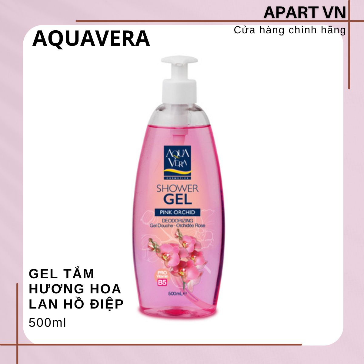 Gel tắm dưỡng da Aquavera chiết xuất lan hồ điệp 500ml