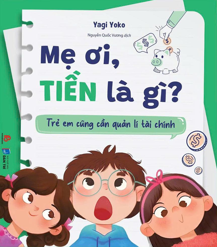 Sách - Mẹ Ơi Tiền Là Gì? - Trẻ Em Cũng Cần Quản Lí Tài Chính