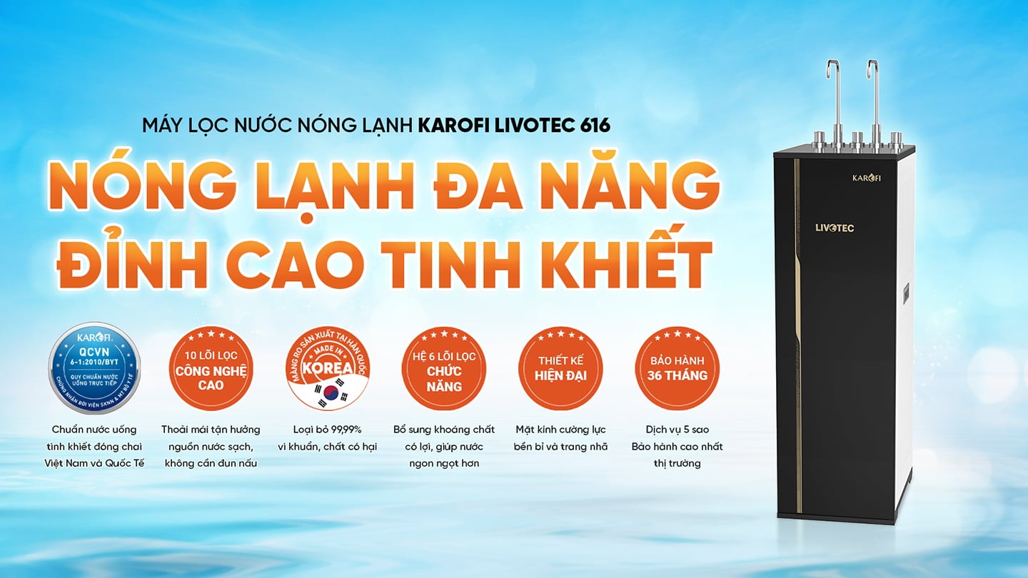 Máy lọc nước nóng lạnh 10 lõi Karofi Livotec 616 - Hàng chính hãng