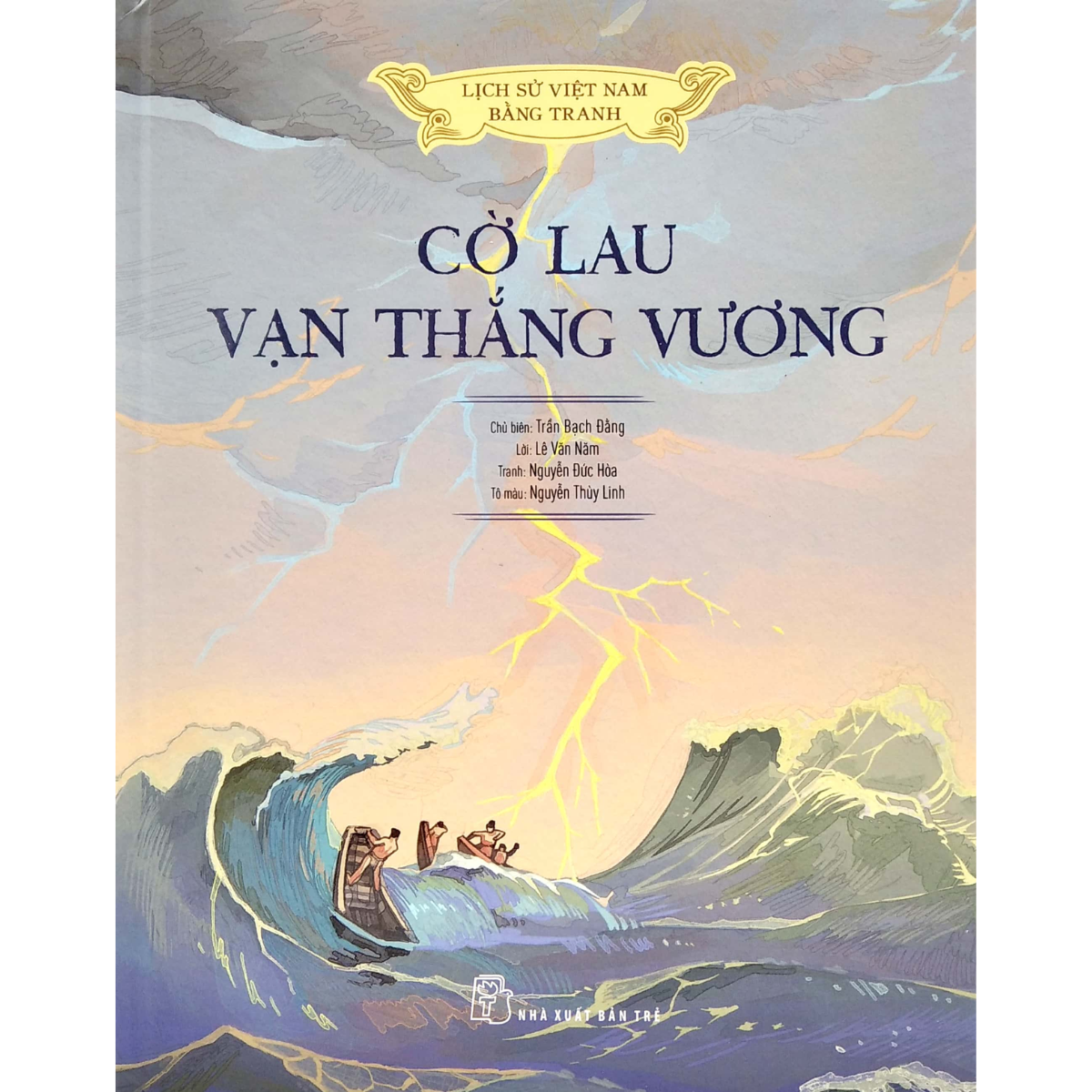 Lịch Sử Việt Nam Bằng Tranh: Cờ Lau Vạn Thắng Vương (Bản Màu)