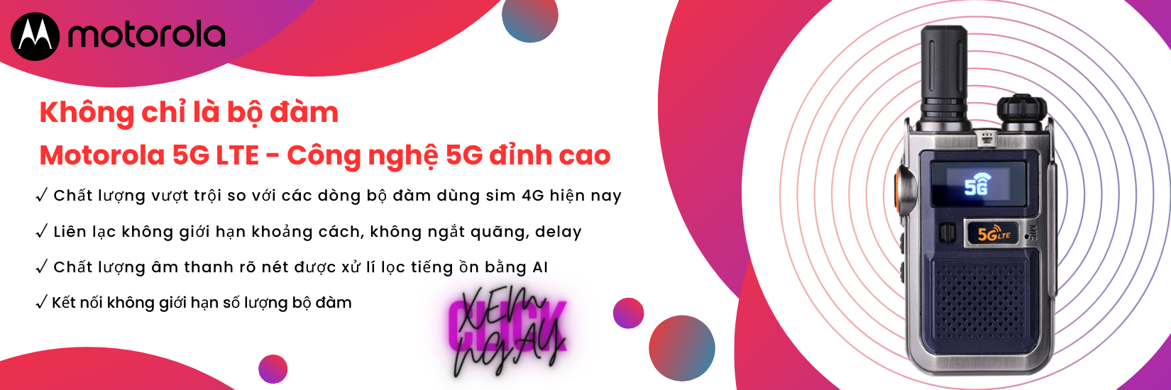 Bộ đàm Motorola 5G LTE. Giải pháp liên lạc không giới hạn khoảng cách