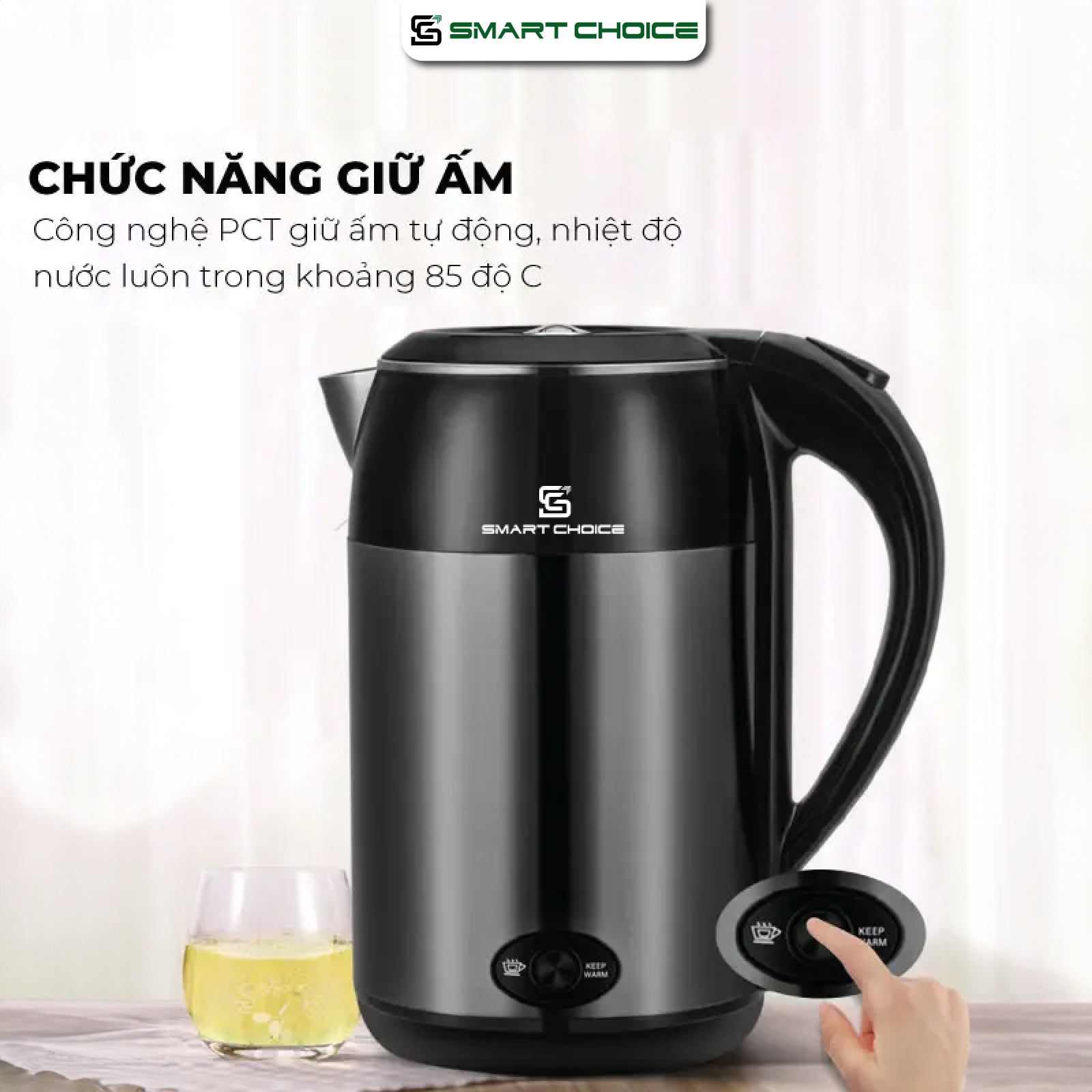 Ấm Siêu Tốc SMARTCHOICE SCG-K004 1.8L Có Nút Giữ Ấm Tiện Lợi, Công Nghệ Sôi Nhanh BH 18 Tháng Hàng Chính Hãng