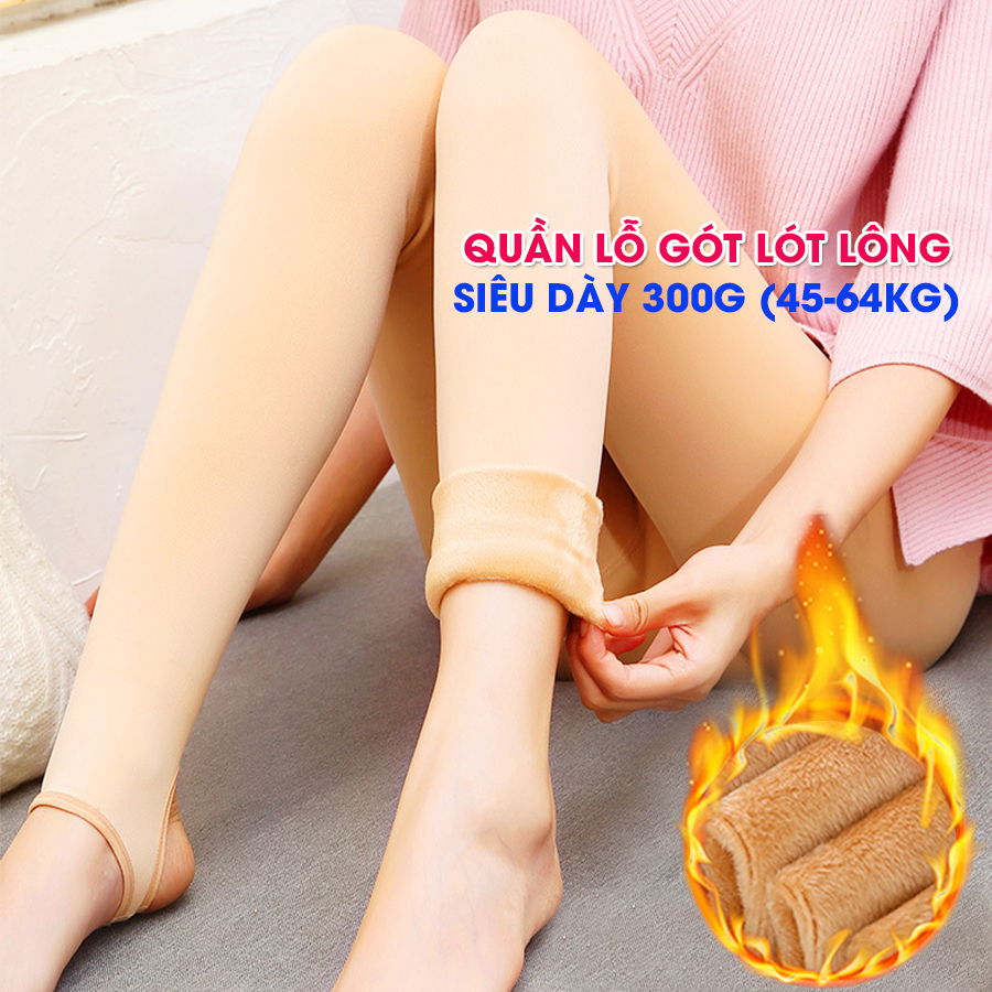 [SIÊU DÀY] Quần tất lót lông dày 300gram, giữ nhiệt -10 độ C, Mềm mịn, lông dày dặn