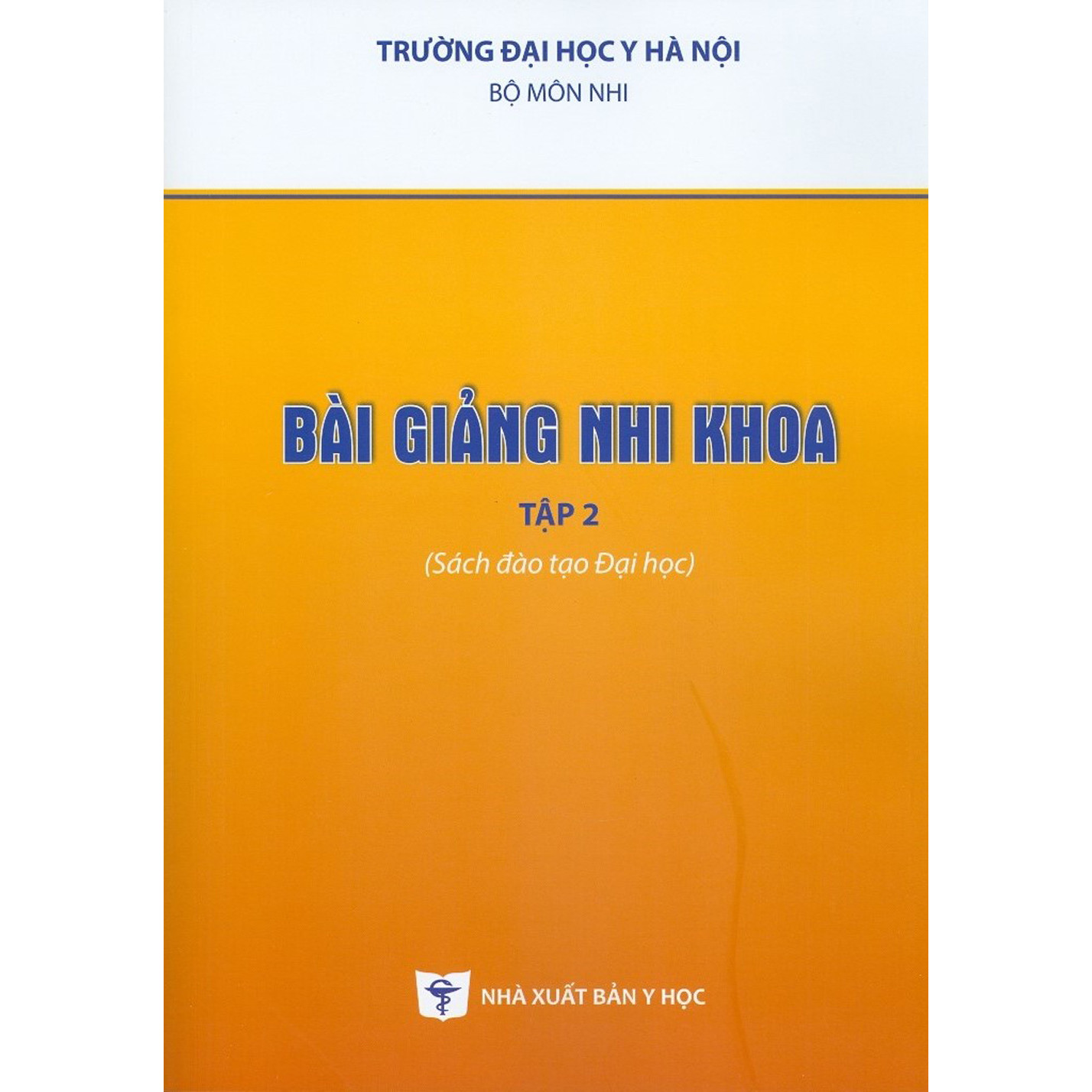 Bài Giảng Nhi Khoa - Tập 2 (Sách Đào Tạo Đại Học)