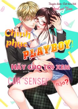 Truyện tranh Chinh Phục Playboy! Hãy Cho Tôi Xem Nơi “Hư Hỏng” Của Sensei Nào?