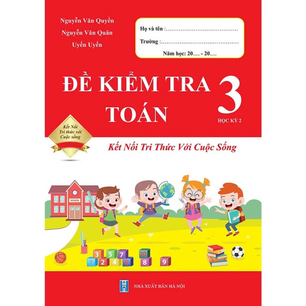 Sách - Đề Kiểm Tra Toán 3 Học Kì 2 - Kết Nối Tri Thức Với Cuộc Sống
