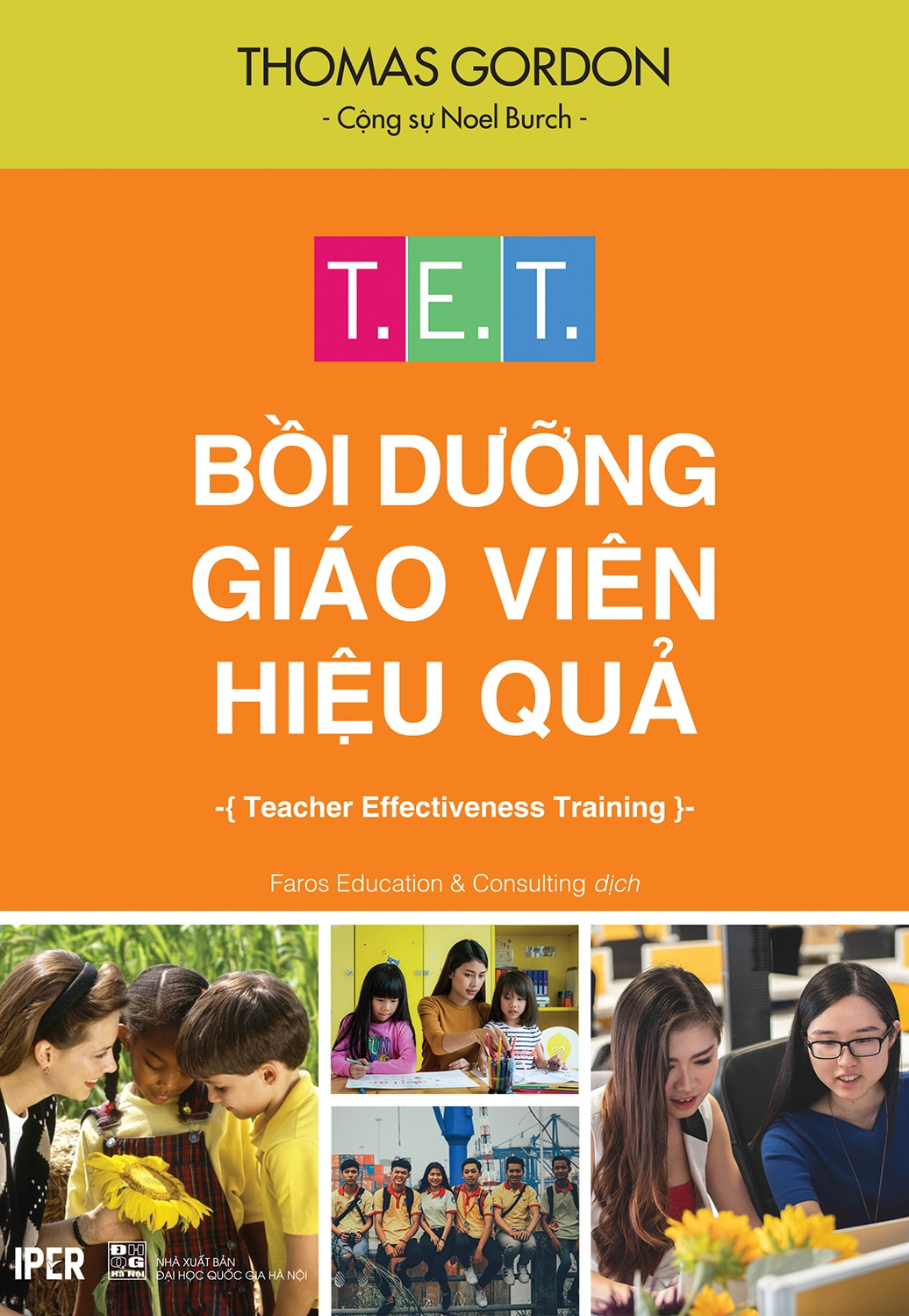 T.E.T - Bồi Dưỡng Giáo Viên Hiệu Quả - Thomas Gordon - Faros Education &amp; Consulting dịch (bìa mềm)