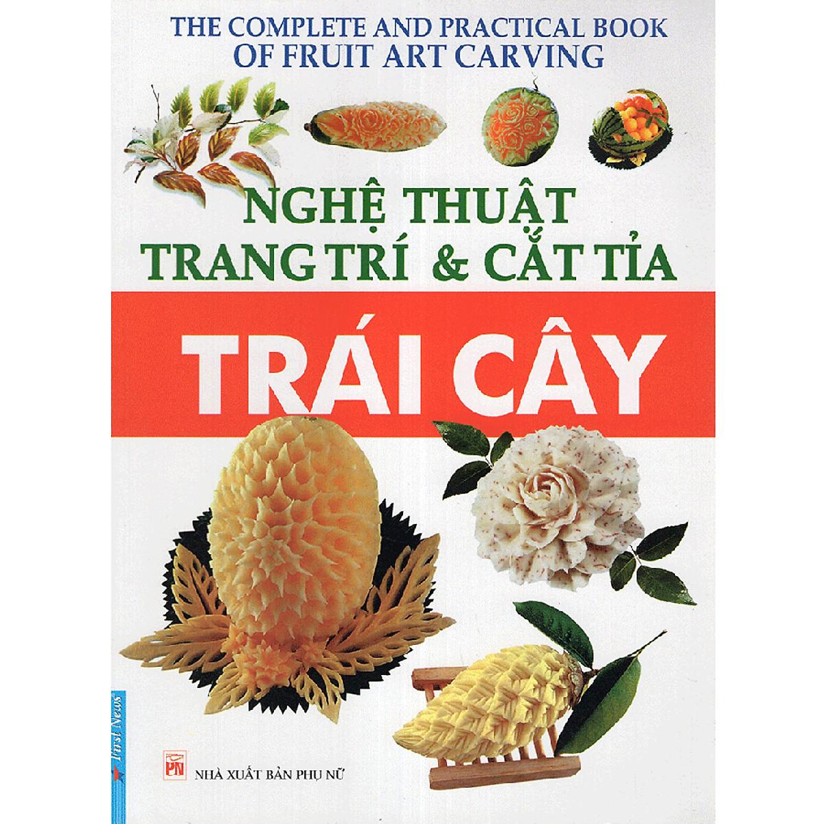 Sách Nghệ Thuật Trang Trí &amp; Cắt Tỉa Trái Cây