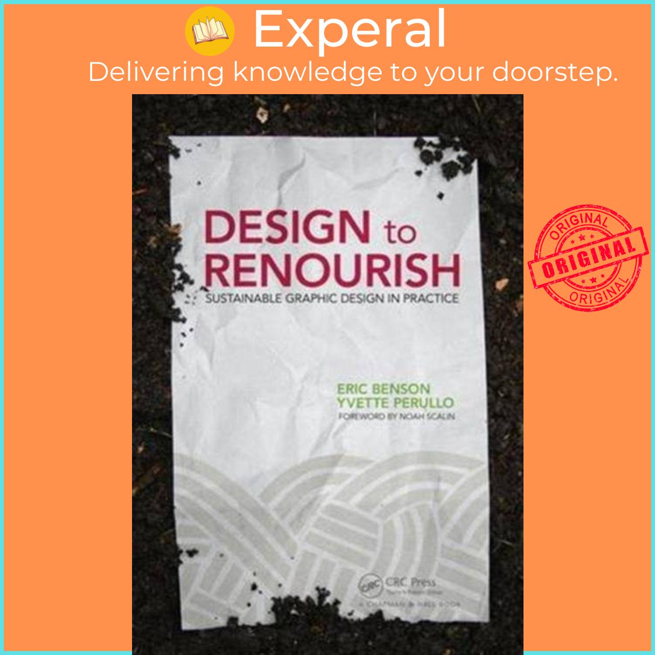 Sách - Design to Renourish - Sustainable Graphic Design in Practice by Yvette Perullo (UK edition, paperback)