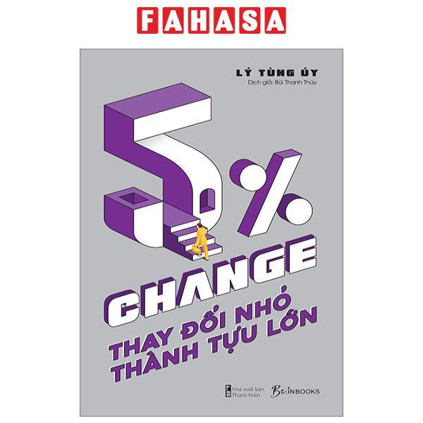 5% Change - Thay Đổi Nhỏ, Thành Tựu Lớn