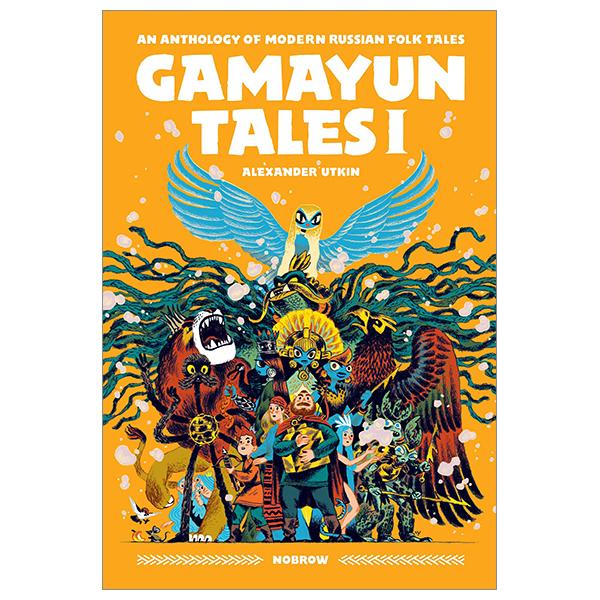 The Gamayun Tales 1: An Anthology Of Modern Russian Folk Tales