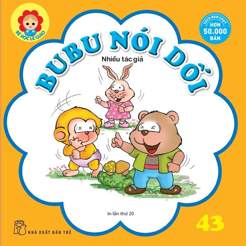 Bé Học Lễ Giáo-Tập 43: BuBu Nói Dối  - NXB Trẻ - Bản Quyền