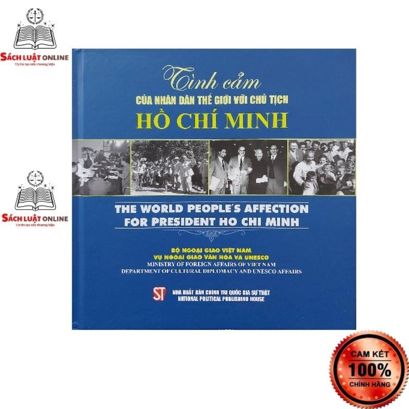 Sách - Tình cảm của nhân dân thế giới với chủ tịch Hồ Chí Minh (Bìa cứng)